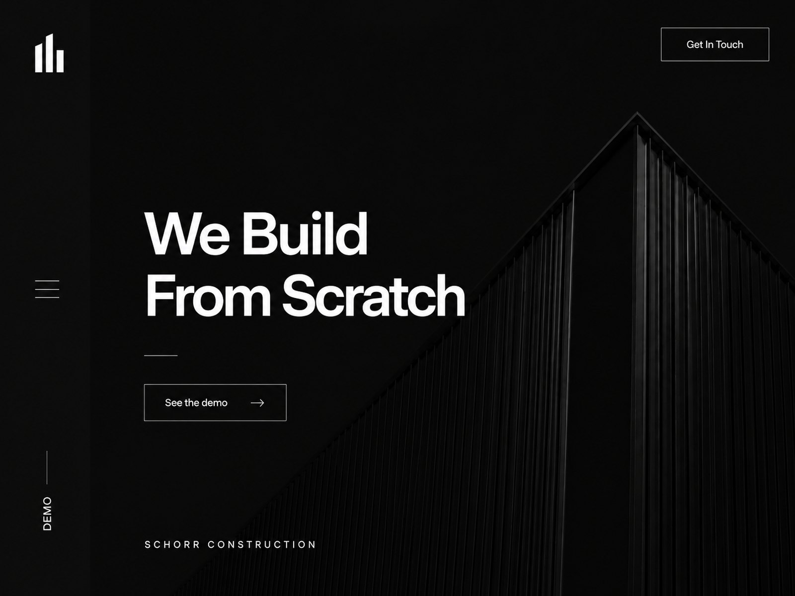 We build from scratch.