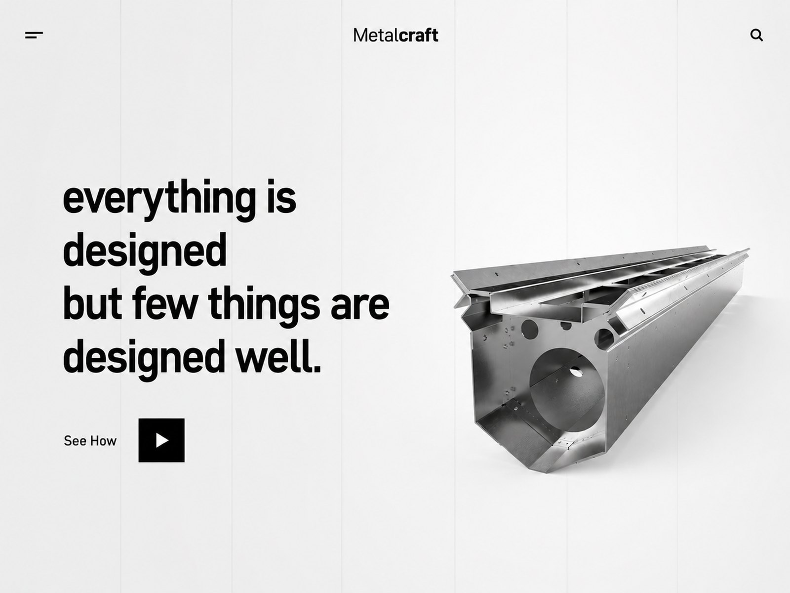 Everything is designed. But few things are designed well.